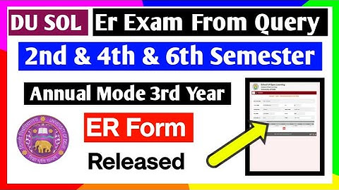 DU SOL 2nd / 4th / 6th Semester ER Form Important Video💯 Annual Mode 2nd & 3rd Year ER Form Released
