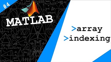 Lecture 4: Array Indexing | Exploring MATLAB by Dr. Ahmad Bazzi