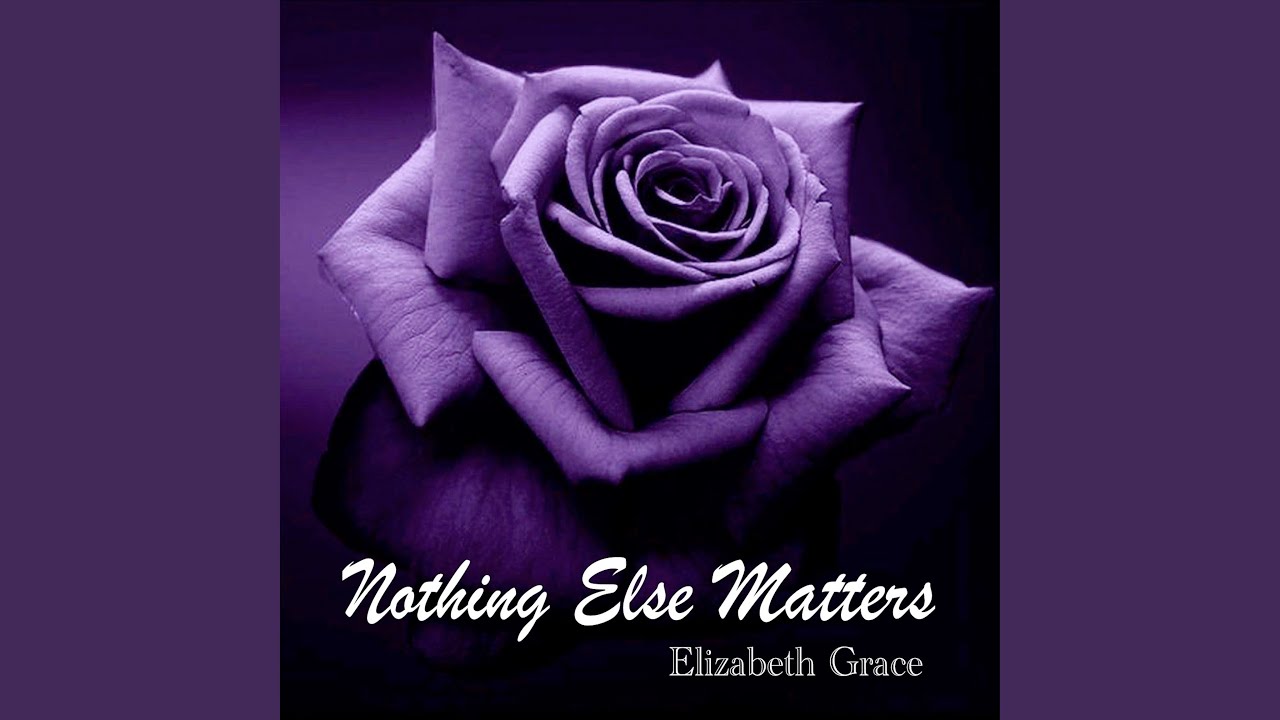 Watch Nothing Else Matters on YouTube Watch Nothing Else Matters on YouTube