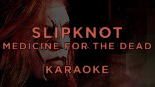 Slipknot  Medicine For The Dead  Karaoke