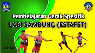 Gerak Spesifik (Teknik Dasar) Lari Sambung (Estafet) SMP Kelas 9