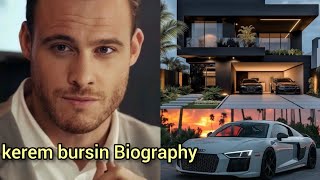 Famous Kerem Bursin Lifestyle biography Age Hight Carear 2025 Net Worth