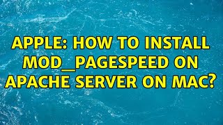 Apple: How to install mod_pagespeed on Apache Server on Mac?
