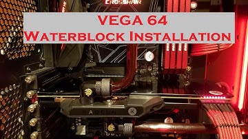 Vega 64 Waterblock Installation