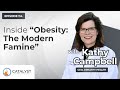 Inside “Obesity: The Modern Famine” with Kathy Campbell | Catalyst Pharmacy Podcast Episode 114