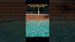 🍀MAYOR DEBUT FEMENINO EN SPOTIFY (2023🍀 #pop #lanadelrey #melaniemartinez #karolg #mileycyrus