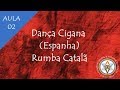 Dança Cigana  (Rumba Catalã) - Aula 02