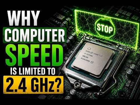 Why Computer Speed Is Limited to 2.4 GHz?