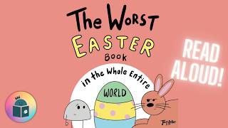 🐥🪨The Worst Easter Book In The Whole Entire World -  Easter Read Aloud 🐇