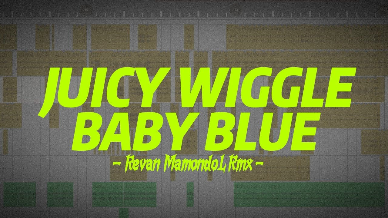 STELAN ACARA 🙂‍↔️🤙JUICY WIGGLE X BABY BLUE - REVAN MAMONDOL RMX ( DISCO TANAH ) 2026