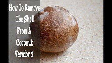 How To Remove The Coconut Shell From A Coconut Version 2! (View in HD)