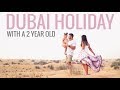 DUBAI HOLIDAY WITH A 2 YEAR OLD