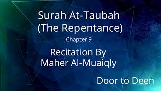 Surah At-Taubah (The Repentance) Maher Al-Muaiqly  Quran Recitation
