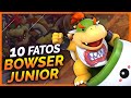 10 FATOS SOBRE BOWSER JR.