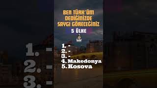 Ben Türküm Dediğinizde Büyük Saygı Göreceğiniz 5 Ülke