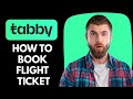 How To book Flight Ticket in Tabby | Tabby flight ticket booking | Fly now, pay later Tabby