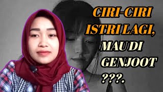 CIRI-CIRI ISTRI LAGI PENGEN DI GENJOOT, HARUS KALIAN TAU INI,???