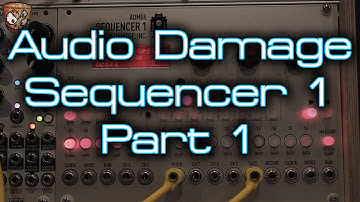 Audio Damage - Sequencer 1 - Part 1