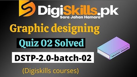 Digiskills graphic design quiz 2 batch 2 | digiskills graphic designing