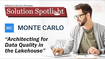 Architecting for Data Quality in the Lakehouse | @montecarlodata in the #SolutionSpotlight