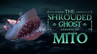 🐺 SEA OF THIEVES | SHROUDED GHOST | CAZANDO UN MITO