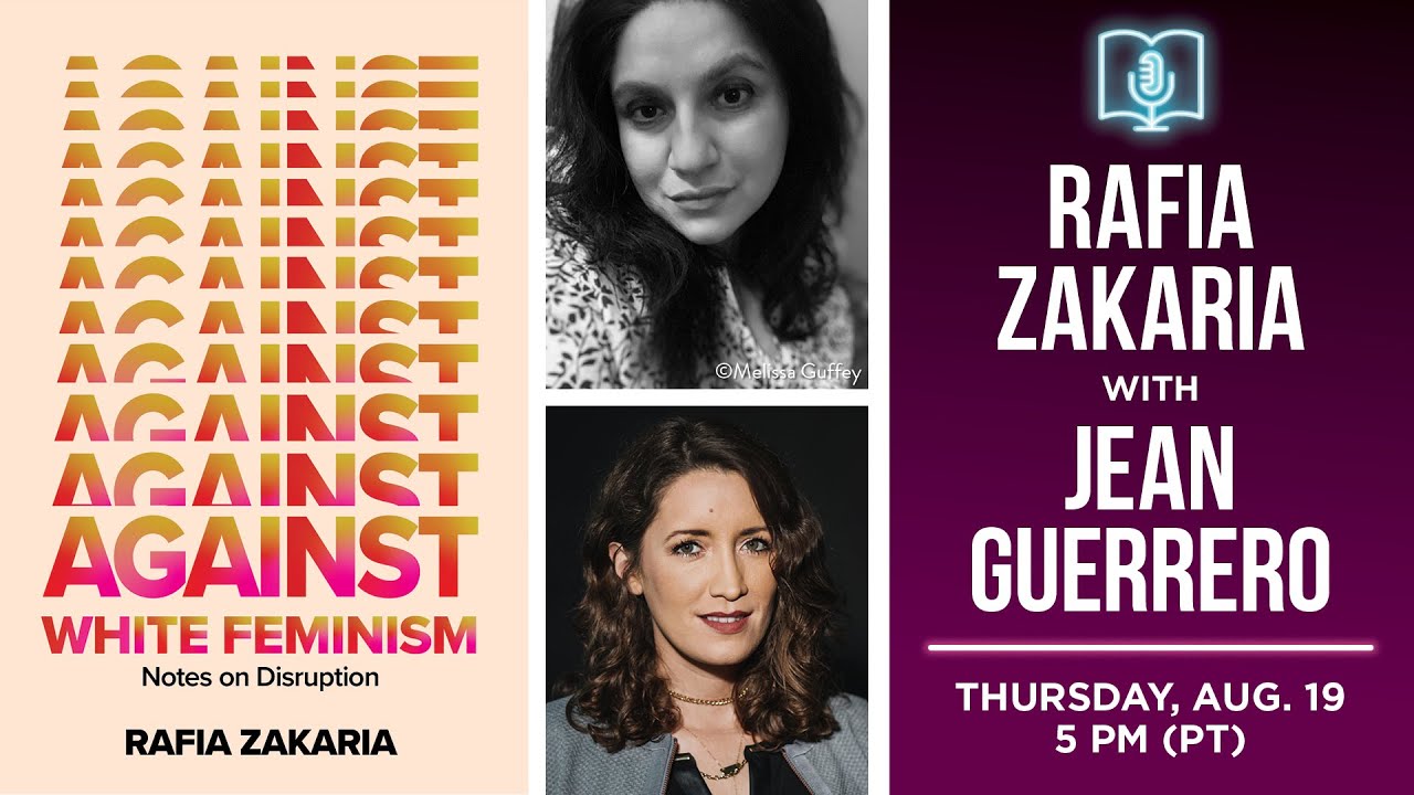 Rafia Zakaria presents Against White Feminism in conversation with Jean Guerrero