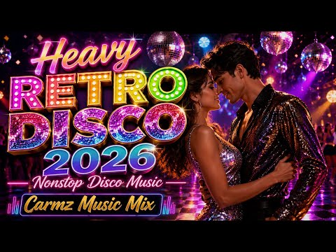 🎵💥HEAVY RETRO DISCO 2026 || NONSTOP MODERN DISCO MUSIC 🎵 💥