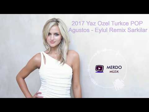 2017 Yaz Ozel Turkçe POP yeni Ağustos & Eylül Super Remix 2017