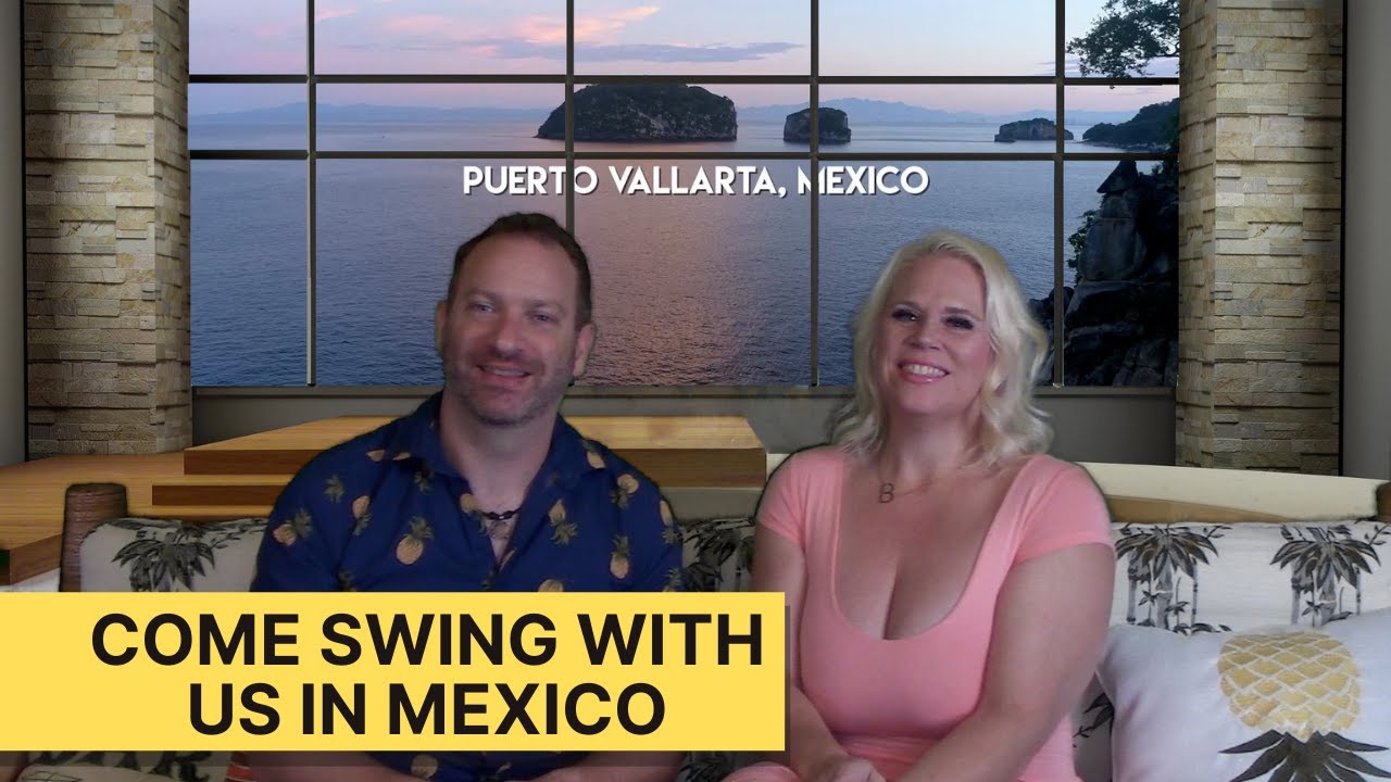 Come Swing With Us in Puerto Vallarta, Mexico - Matt and Bianca