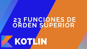 23 - Funciones de Orden Superior en Kotlin