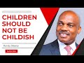 Children should not be Childish | Pr. Randy Skeete | Blue Mountain Academy