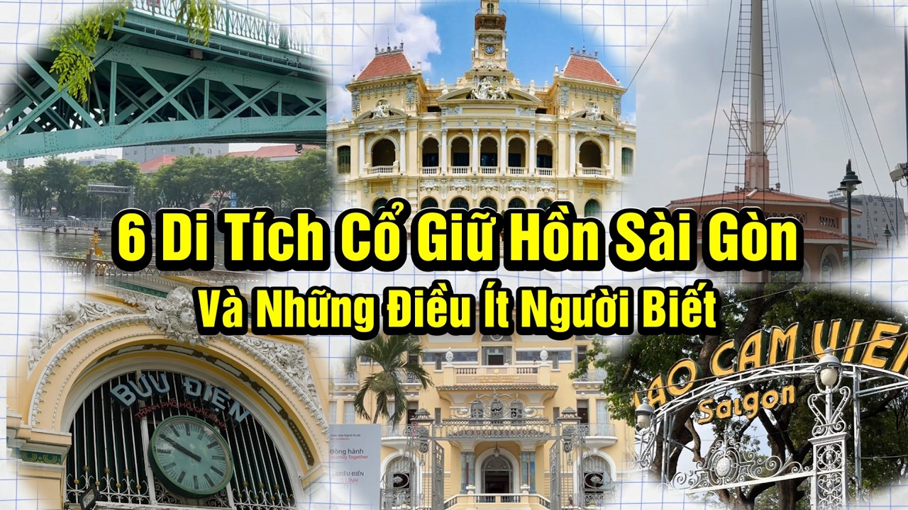 6 Di Tích Cổ Giữ Hồn Sài Gòn Và Những Điều Ít Người Biết