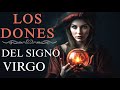 LOS DONES DEL SIGNO VIRGO /VIRGO EL MEJOR