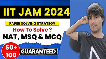 IIT JAM 2024 | How to Solve NAT, MCQ  & MSQ Question | Papper Solving Strategy IITJAM 2024