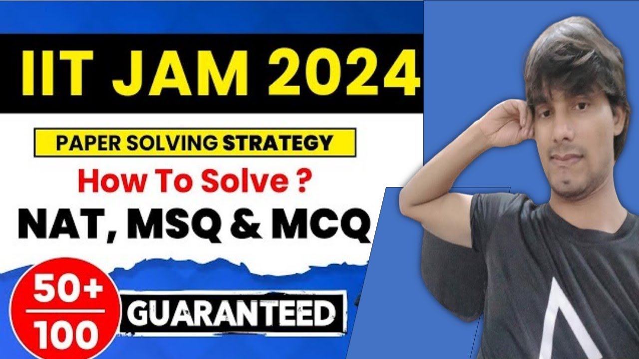 IIT JAM 2024 | How to Solve NAT, MCQ  & MSQ Question | Papper Solving Strategy IITJAM 2024