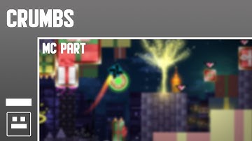 [Geometry Dash] My Part in Crumbs