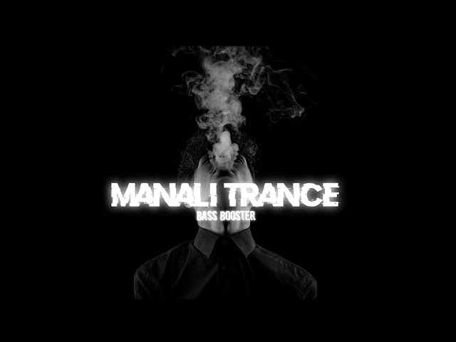 Manali trance 👀 | bass booster |slowed reverb | hla Edis class=