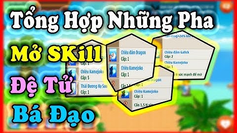 Ngọc Rồng Online - Tổng Hợp Những Pha Mở Skill Đệ Tử Bá Đạo