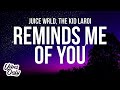 Juice WRLD & The Kid LAROI - Remind Me Of You (Lyrics)