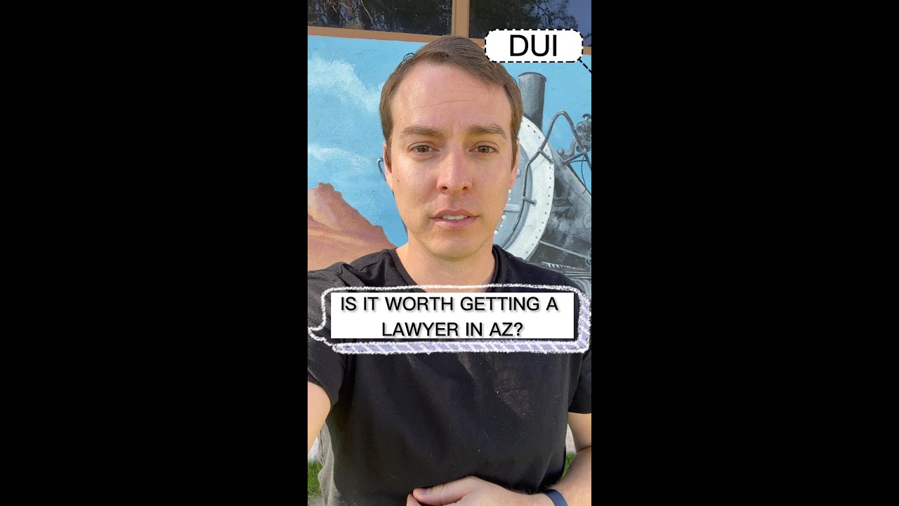 Is It Worth Getting A Lawyer for DUI in Arizona?
