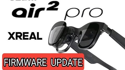xReal air2 Pro Firmware Update - 2025
