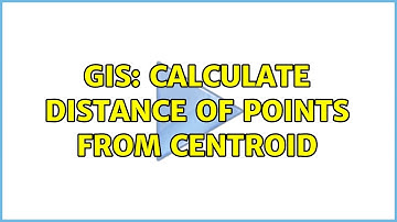 GIS: calculate distance of points from centroid