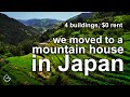  we moved to a mountain house in the japanese countryside  four buildings zero rent 