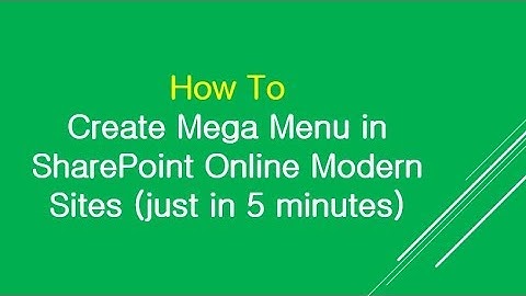 Create Mega Menu in SharePoint Online Modern Sites (just in 5 minutes)