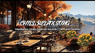 Relax Music | Soul Healing | Meditation Music | Nature Sounds | Calm and Serene  [SOULFUL MELODIES]