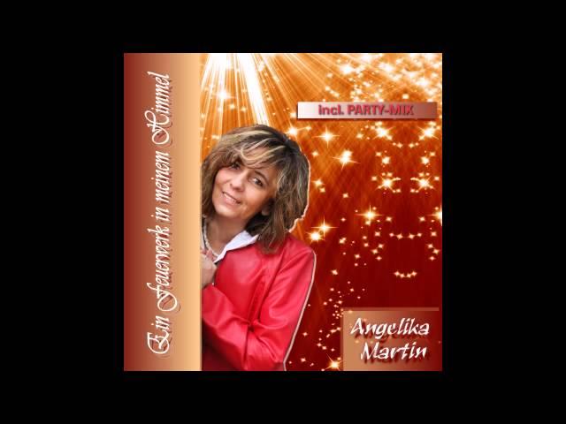 Angelika Martin - Ein Feuerwerk In Meinem Himmel