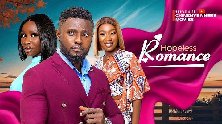 HOPELESS ROMANCE - Maurice Sam, Sonia Uche, Chinenye Nnebe Latest 2024 Nigerian Movie