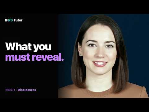 IFRS 7 Financial Instruments Disclosures Explained