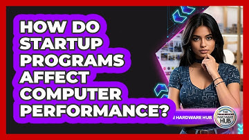 How Do Startup Programs Affect Computer Performance?