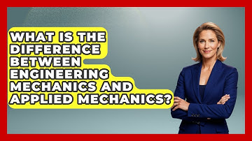 What Is the Difference Between Engineering Mechanics and Applied Mechanics?